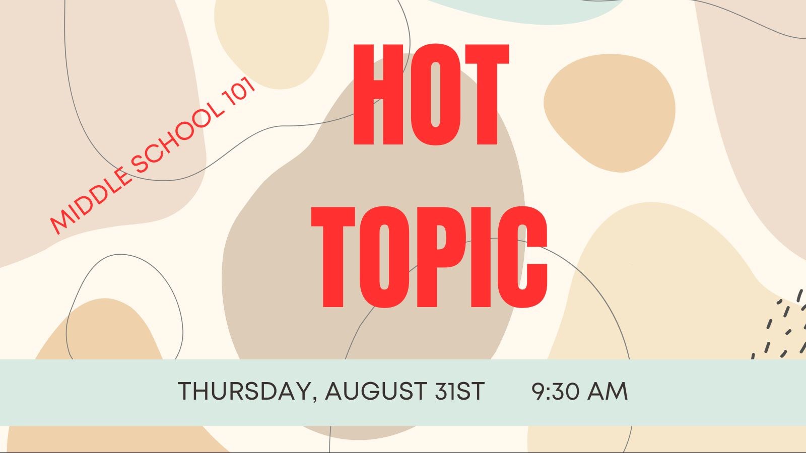 Hot TopicMiddle School 101August 31st